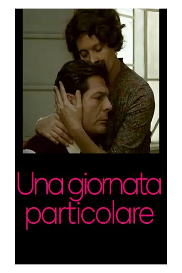 O zi specială / Una giornata particolare