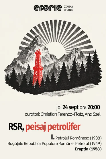 ERUPȚIA + PETROLUL ROMÂNESC + BOGĂȚIILE REPUBLICII POPULARE ROMÂNE. PETROLUL