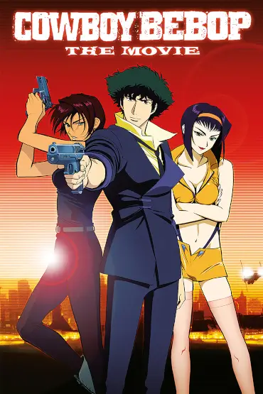 Cowboy Bebop: The Movie (2001, r. Shinichirō Watanabe)