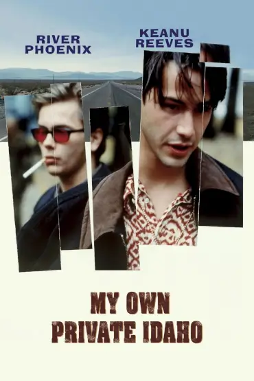 MY OWN PRIVATE IDAHO / DRAGOSTE ȘI MOARTE ÎN IDAHO