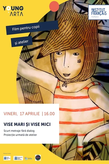 Vise mari si vise mici (proiecție și atelier 5-9 ani)