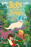 Born in the Jungle / Secretele junglei Poster
