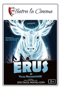 Poster pentru Proiectie Teatru Copii Erus