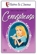 Poster pentru Proiectie Teatru Copii Cenușăreasa