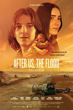 După noi, potopul / After Us, the Flood / Jälkeemme vedenpaisumus Poster