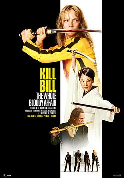 Avanpremieră | Kill Bill: The Whole Bloody Affair Poster