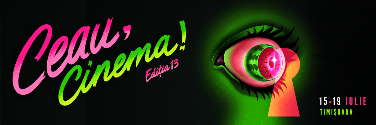 Ceau, Cinema! Ediția a 13-a
