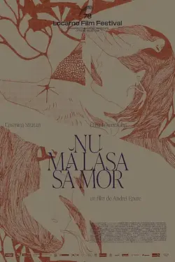 NU MĂ LĂSA SĂ MOR Poster